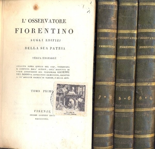 L'Osservatore fiorentino sugli edifizj della sua Patria. Terza edizione eseguita …