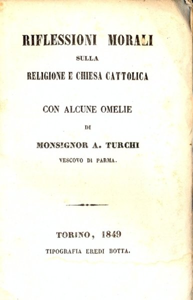 Riflessioni morali sulla religione e chiesa cattolica con alcune omelie …