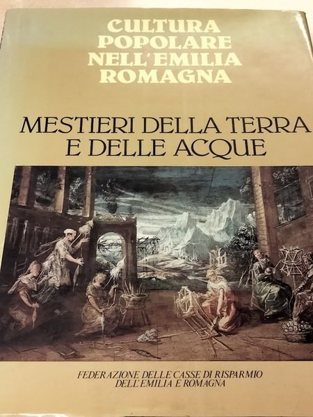 Cultura popolare nell'Emilia Romagna.Strutture rurali e vita contadina.