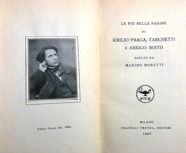 Le più belle pagine di Emilio Praga, Tarchetti e Arrigo …