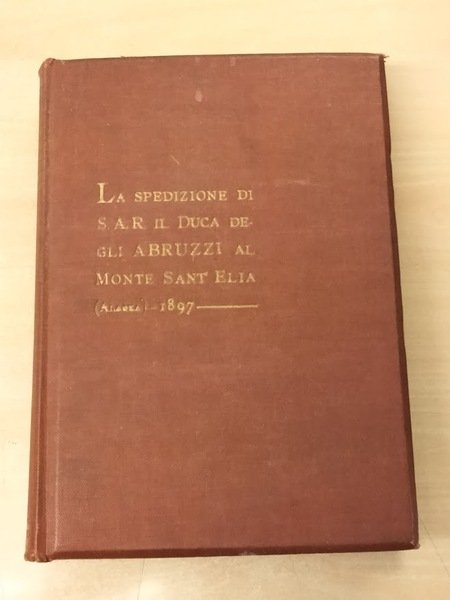 La spedizione di S. A. R. il Principe Luigi Amedeo …