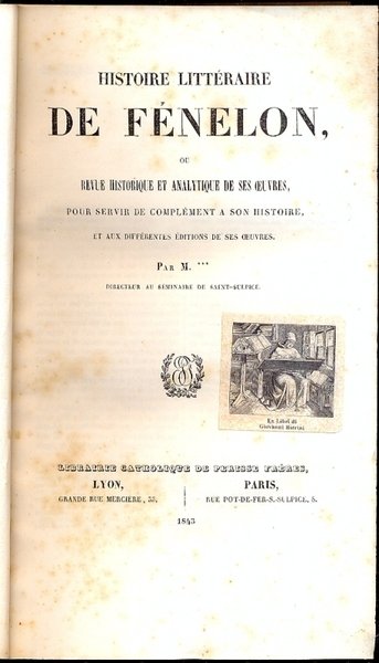 Histoire Litteraire De Fenelon, ou revue historique et analitique de …
