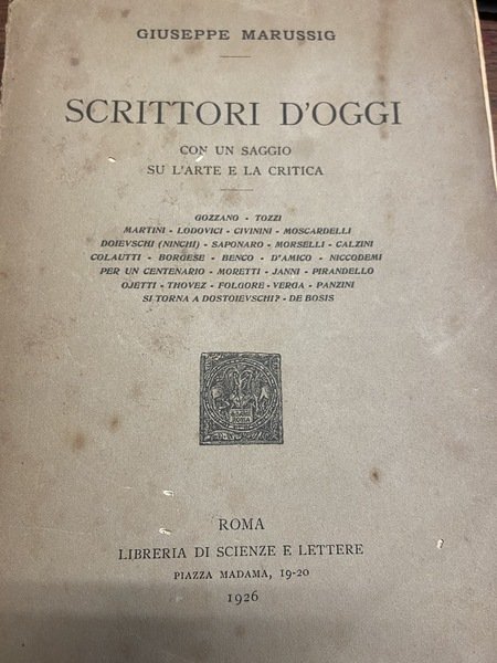 Scrittori d'oggi, con un saggio su l'arte e la critica …