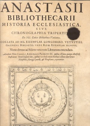 Anastasii bibliothecarii historia ecclesiastica, sive chronographia tripertita. Collata ad Ms. …