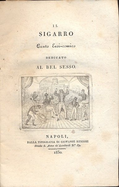 Il sigarro. Canto eroi comico dedicato al bel sesso.