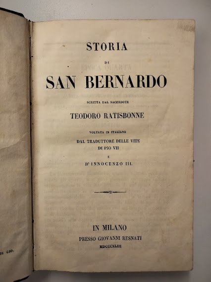 Storia di San Bernardo. Voltata in italiano dal traduttore delle …