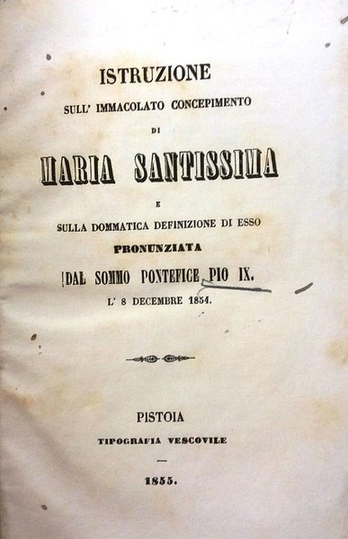 Istruzione sull'immacolato concepimento di Maria Santissima, e sulla dommatica definizione …