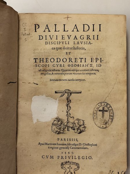 Palladii Divi Evagrii discipuli lausiaca quae dicitur historia, et Theodoreti …