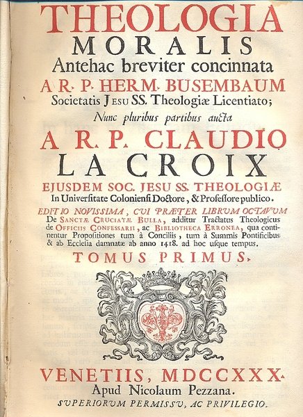 Theologia moralis Antehac breviter concinnata A R. P. Herm. Busembaum, …