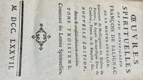 Oeuvres spirituelles. Précepteur de Messeigneurs les Enfans de France, & …
