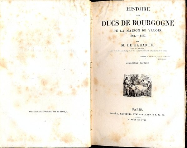 Histoire des Ducs de Bourgogne de la Maison de Valois …