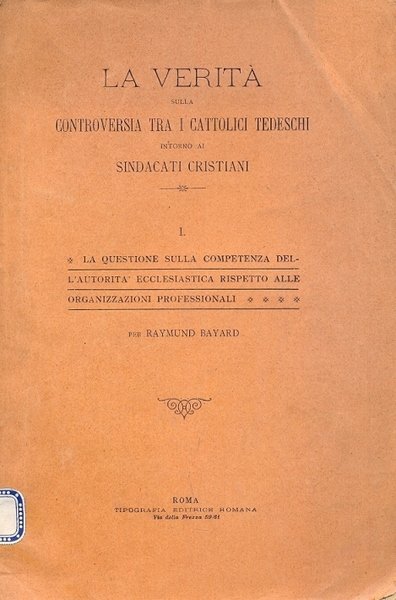 La verità sulla controversia tra i cattolici tedeschi intorno ai …