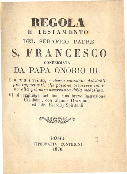 Regola e Testamento del Serafico Padre S. Francesco confermata da …