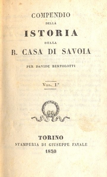 Compendio della Istoria della R. Casa di Savoia. Volume primo.