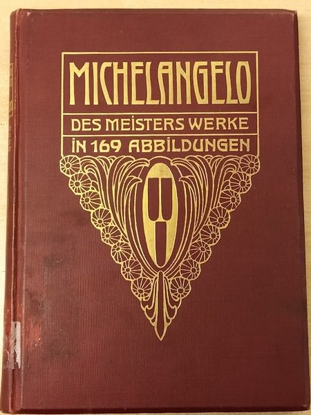 Michelangelo. Des meisters werke in 169 abbildungen. Herausgegeben von Fritz …