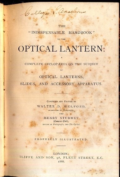 The indispensable handbook to the optical lantern: complete cyclopedia on …