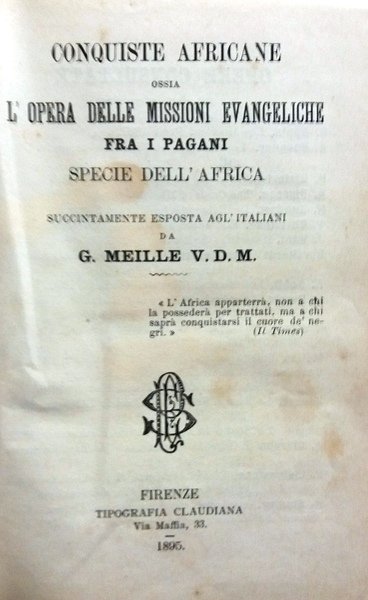 Conquiste africane ossia l'opera delle missioni evangeliche fra i pagani …