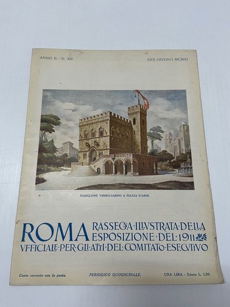 Roma rassegna illustrata dell'esposizione del 1911 ufficiale per gli atti …