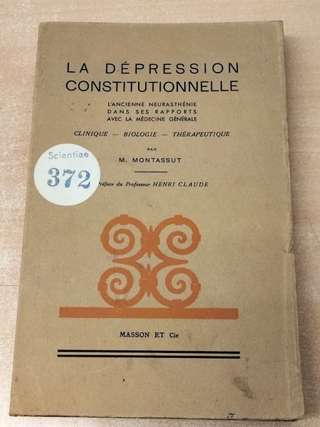 LA DEPRESSION CONSTITUTIONNELLE. L'ancienne neurasthenie dans ses rapports avec la … | Immagine Gallery 2