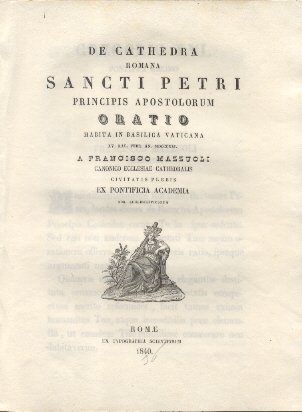 De Cathedra Romana Sancti Petri Principis Apostolorum. Oratio habita in …