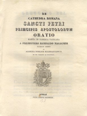 De Cathedra Romana Sancti Petri Principis Apostolorum. Oratio habita in …