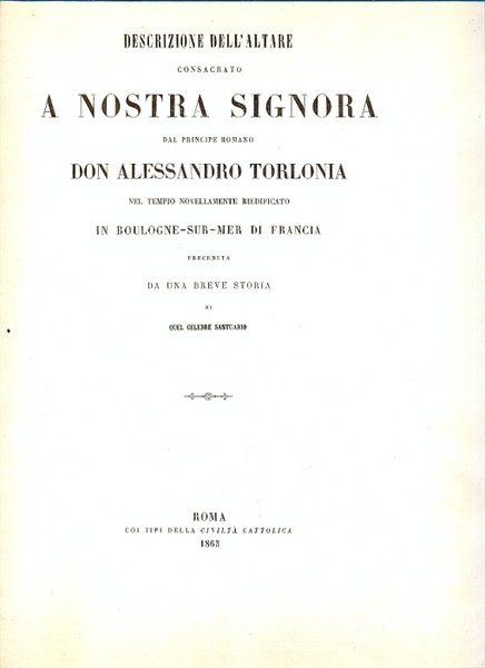Descrizione dell'altare Consacrato a Nostra Signora nel Tempio novellamente riedificato …