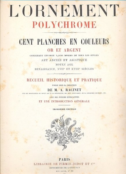 L'ornement polychrome. Cent planches en couleurs or et argent contenant …