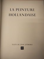 La Peinture Hollandaise. Texte de Jean Leymarie.