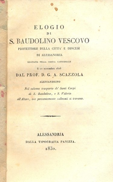 Elogio di S. Baudolino Vescovo protettore della città e diocesi …