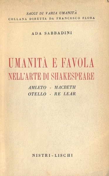 Umanità e favola nell'arte di Shakespeare. Amleto - Macbeth - …