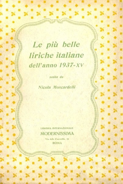 Le più belle liriche italiane dell'anno 1937 scelte dall'Autore.