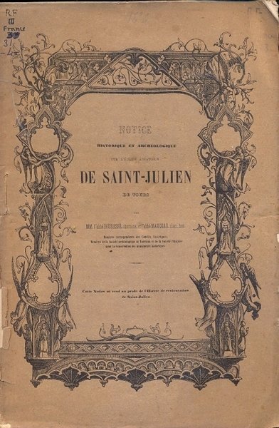 Notice historique et archeologique sur l'Eglise abbatiale de Saint- Julien …
