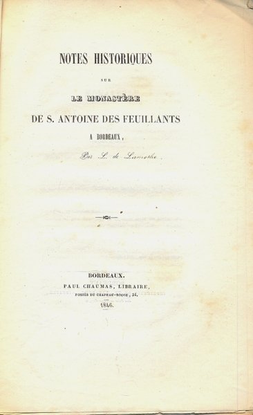 Notes historiques sur le Monastere de S. Antoine des Feuillants …