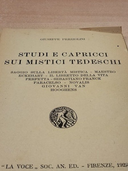 Studi e capricci sui mistici tedeschi. Saggio sulla libertà mistica …