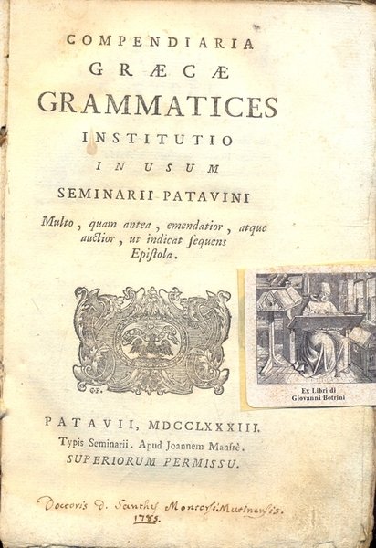 Compendiaria graecae grammatices institutio in usum Seminarii Patavini. Multo, quam …