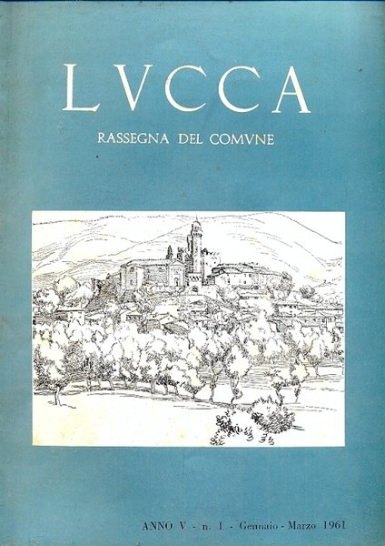 Lucca. Rassegna del Comune. Uscita trimestrale.