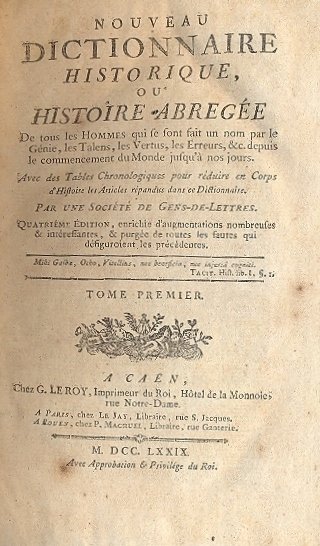 Nouveau Dictionnaire Historique, ou Histoire Abregèe de tous les Hommes …