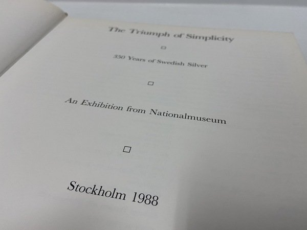 The Triumph of Simplicity. 350 years of Swedish Silver.