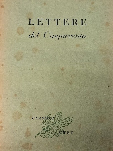 Lettere del Cinquecento. A cura di Giuseppe Guido Ferrero (Classici …