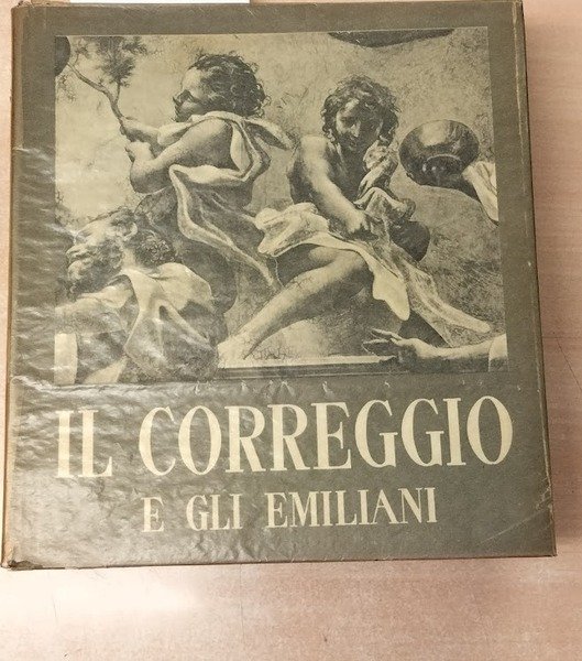 Il Correggio e gli emiliani (Storia della pittura italiana). | Immagine Gallery 1
