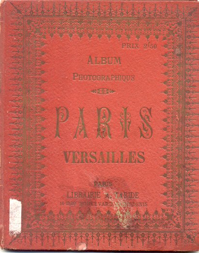 Album Photographique. Paris, Versailles.