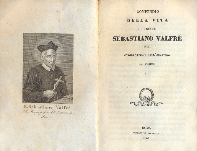 Compendio della vita del Beato Sebastiano Valfrè, della Congregazione dell'Oratorio …