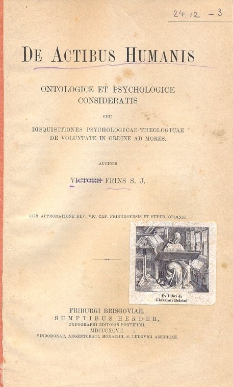 De Actibus Humanis. Ontologice et psychologice consideratis seu disquisitiones psychologicae …