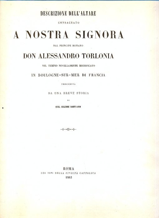 Descrizione dell'altare Consacrato a Nostra Signora nel Tempio novellamente riedificato …