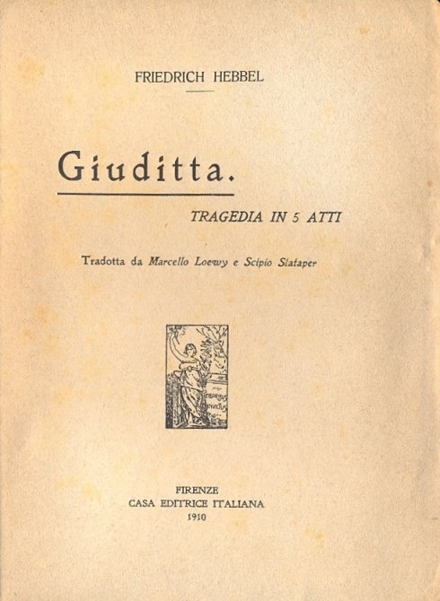 Giuditta. Tragedia in 5 atti (Quaderni della voce - Raccolti …