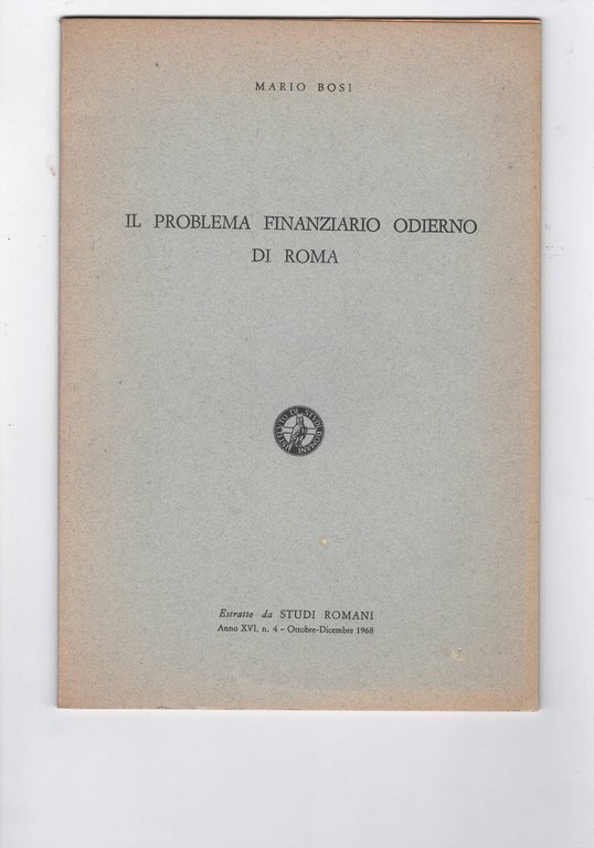 Il problema finanziario odierno di Roma. Estratto da Studi Romani …