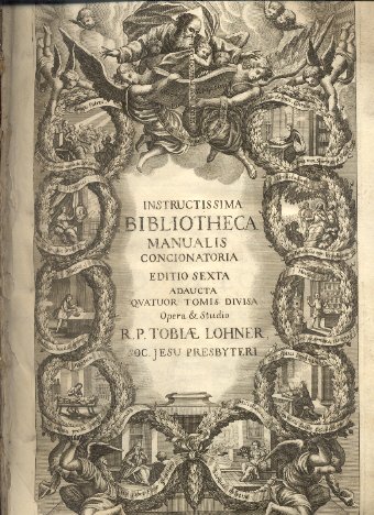 Instructissima Bibliotheca manualis concionatoria, in qua de virtutibus, vitiis, sacramentis, …