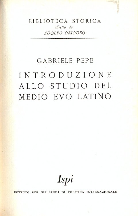 Introduzione allo studio del Medio Evo Latino (Biblioteca Storica diretta …