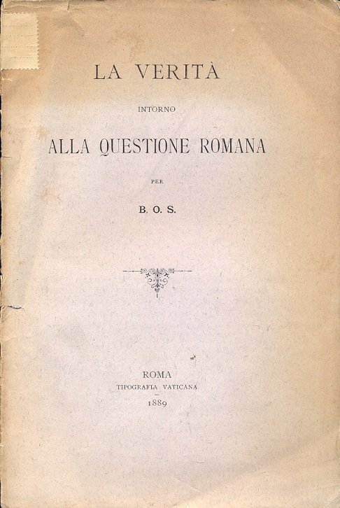 La verità intorno alla questione romana.