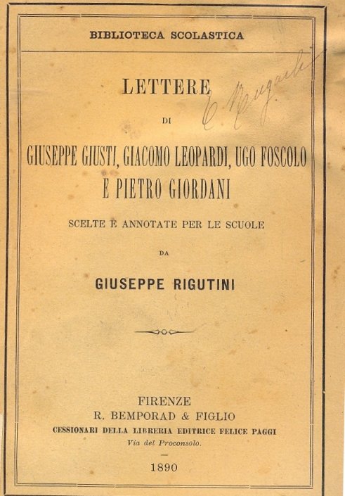 Lettere di Giuseppe Giusti, Giacomo Leopardi, Ugo Foscolo e Pietro …